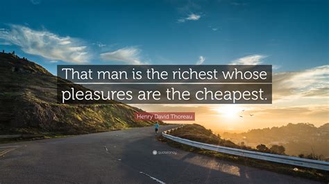 the man is richest whose pleasures are cheapest meaning